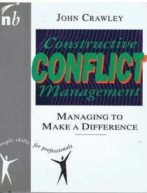 Constructive Conflict Management: Managing to Make a Difference