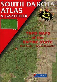 South Dakota Atlas and Gazetteer: Topo Maps of the Entire State : Back Roads, Outdoor Recreation (South Dakota Atlas & Gazetteer)