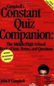 Campbell's Constant Quiz Companion: The Middle/High School Book of Lists, Terms, and Questions