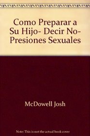 Como Preparar a Su Hijo, Decir No, Presiones Sexuales