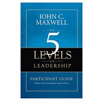 Five Levels of Leadership Participant Guide