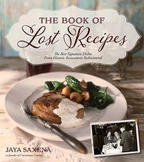 The Book of Lost Recipes: The Best Signature Dishes From Historic Restaurants Rediscovered