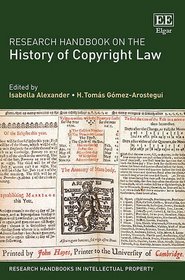 Research Handbook on the History of Copyright Law (Research Handbooks in Intellectual Property)