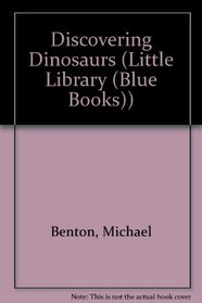 Discovering Dinosaurs (Little Library (Blue Books))