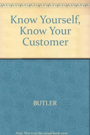 Know Yourself, Know Your Customer