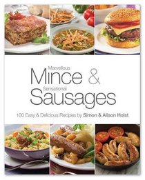 Marvellous Mince and Sensational Sausages: 100 Easy and Delicious Recipes