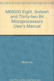 M68000 Eight, Sixteen and Thirty-two Bit Microprocessors User's Manual