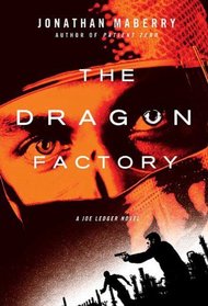 The Dragon Factory (Joe Ledger, Bk 2)