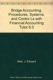 Bridge Accounting: Procedures, Systems, and Controls with Financial Accounting Tutor 6.0