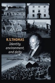 R.S. Thomas: Identity, Environment, Deity