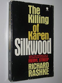 The killing of Karen Silkwood - the Story Behind the Kerr - McGee Plutonium Case