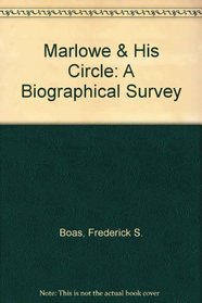Marlowe & His Circle: A Biographical Survey
