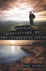 Should Christians Be Environmentalists?