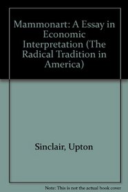 Mammonart: A Essay in Economic Interpretation (The Radical Tradition in America)