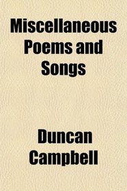 Miscellaneous Poems and Songs