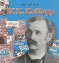 W. K. Kellogg (Lives and Times (Des Plaines, Ill.).)