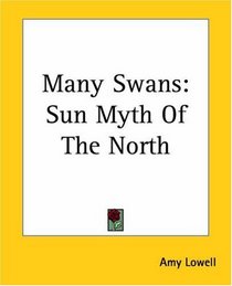 Many Swans: Sun Myth Of The North American Indians
