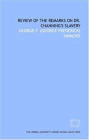 Review of the Remarks on Dr. Channing's Slavery