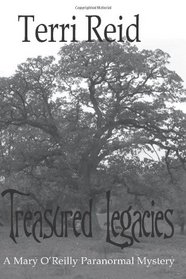 Treasured Legacies - A Mary O'Reilly Paranormal Mystery (Book 12) (Mary O'Reilly Paranormal Mysteries) (Volume 12)