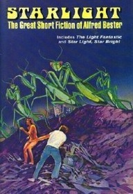 Starlight: The Great Short Fiction of Alfred Bester