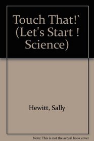 Touch That!' (Let's Start ! Science)
