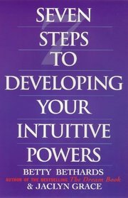 Seven Steps to Developing Your Intuitive Powers: An Interactive Workbook