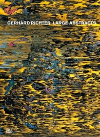 Gerhard Richter: Large Abstracts