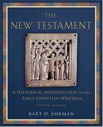 The New Testament: A Historical Introduction to the Early Christian Writings