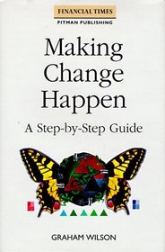 Making Change Happen: A Step-By-Step Guide (Financial Times)