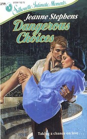 Dangerous Choices (Silhouette Intimate Moments, 259)