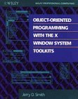 Object-Oriented Programming With the X Window System Toolkits