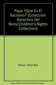 Papa ?que Es El Racismo? (Coleccion Derechos del Nino/Children's Rights Collection) (Spanish Edition)
