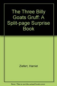The Three Billy Goats Gruff: A Split-Page Surprise Book
