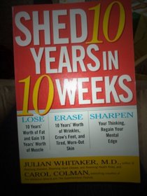 Shed Ten Years in Ten Weeks