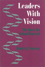 Leaders With Vision : The Quest for School Renewal