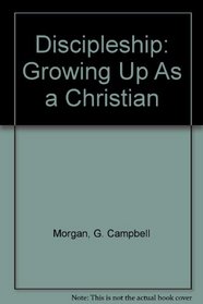 Discipleship: Growing Up As a Christian