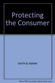 Protecting the consumer: An economic and legal analysis