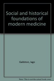 Social and historical foundations of modern medicine