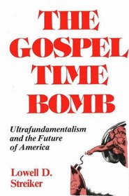 The Gospel Time Bomb: Ultrafundamentalism and the Future of America