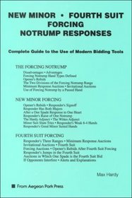 New Minor, Fourth Suit, Forcing Notrump Responses : The Complete Guide to the Use of Modern Bidding Tools