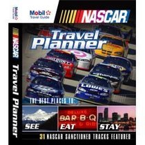 Mobil Travel Guide: Nascar Travel Planner : The Best Places to See, Stay, EAT Around 31 Nascar-sanctioned Tracks Featured