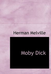 Moby Dick (Large Print Edition): or; the White Whale