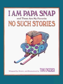 I Am Papa Snap and These Are My Favorite No-Such Stories
