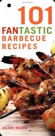 101 Fantastic Barbecue Recipes (101 Fantastic Recipes)