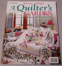 A Quilter's Garden: Machine Applique with Caroline Price: 8 Quilt Projects (Australian Patchwork & Quilting)