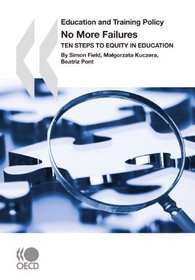 Education and Training Policy No More Failures:  Ten Steps to Equity in Education