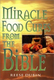 Miracle Food Cures From the Bible