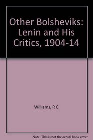 The Other Bolsheviks: Lenin and His Critics, 1904-1914