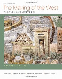 Making of the West, Volume I: To 1750: Peoples and Cultures