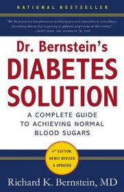 Dr. Bernstein's Diabetes Solution: A Complete Guide to Achieving Normal Blood Sugars